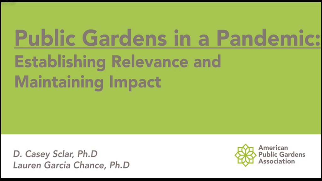 Public Gardens in a Pandemic - Establishing Relevance and Maintaining Impact