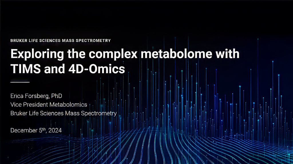 Exploring the Complex Metabolome with TIMS and 4-D Omics presentation title slide