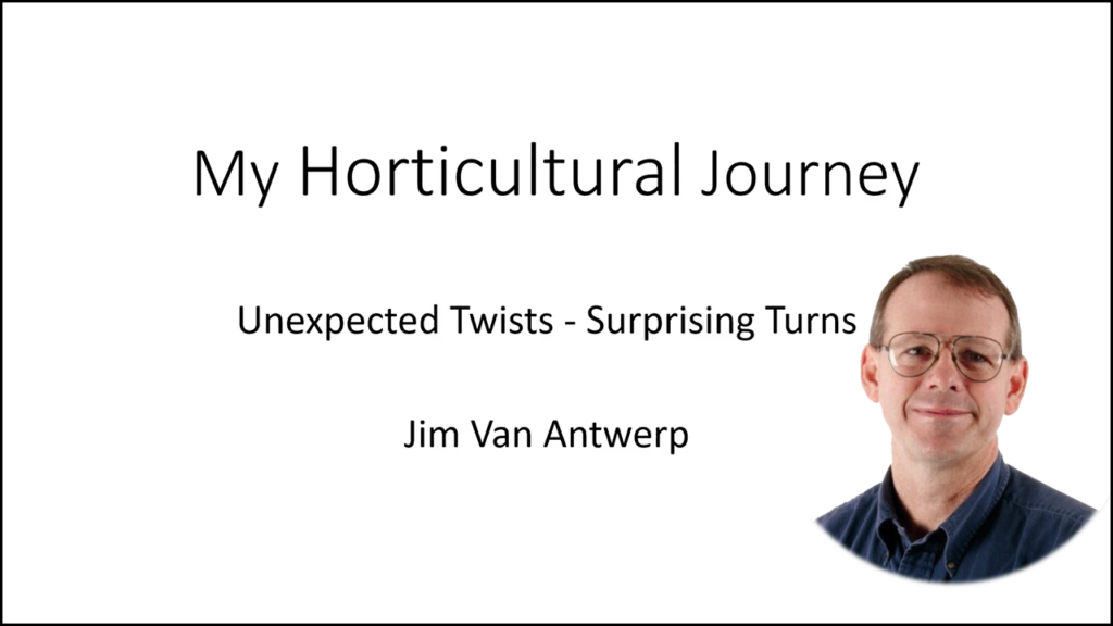 Title slide for Jim Van Antwerp's seminar, "My Horticultural Journey"